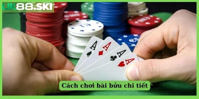 Cách chơi bài bửu chi tiết