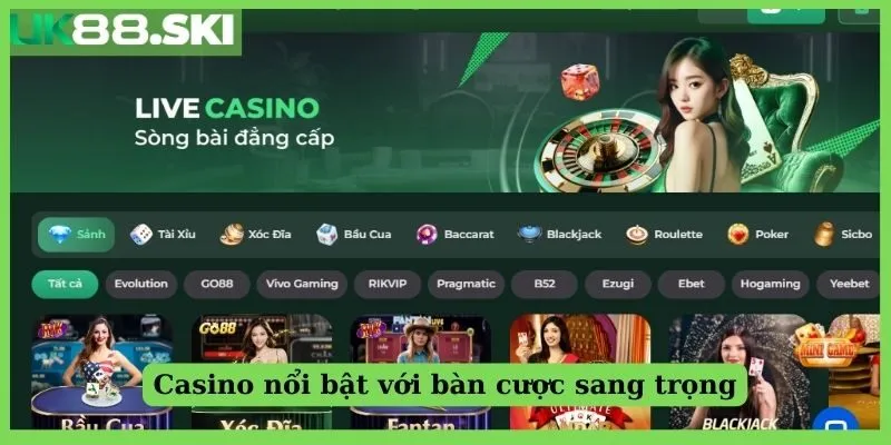 Casino nổi bật với bàn cược sang trọng