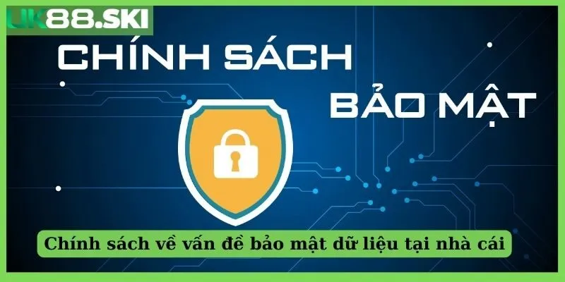 Chính sách về vấn đề bảo mật dữ liệu tại nhà cái