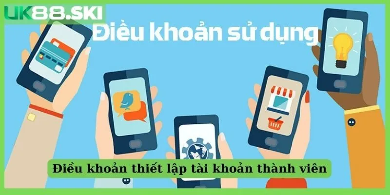 Điều khoản thiết lập tài khoản thành viên