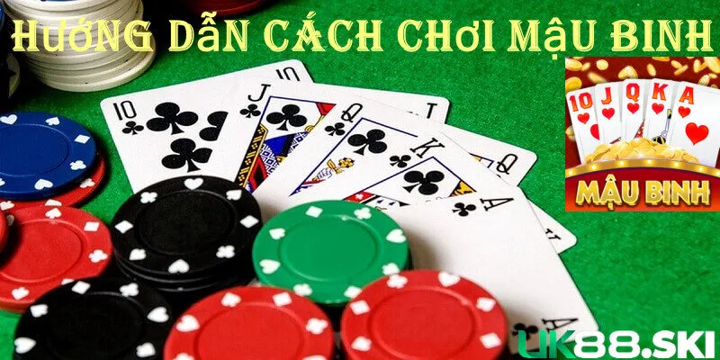 Cách chơi mậu binh chuẩn và đầy đủ nhất