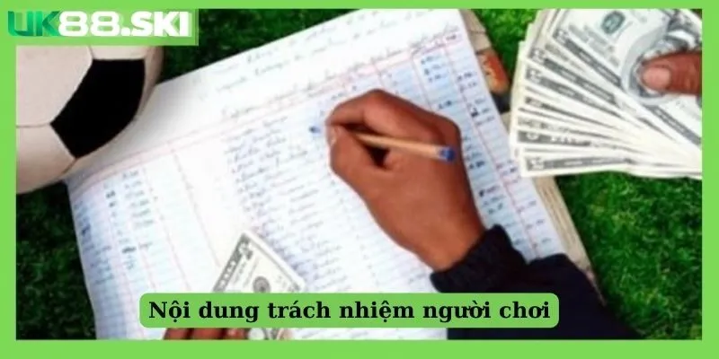 Nội dung trách nhiệm người chơi