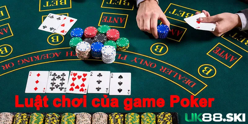 Luật chơi poker đơn giản nhưng hấp dẫn