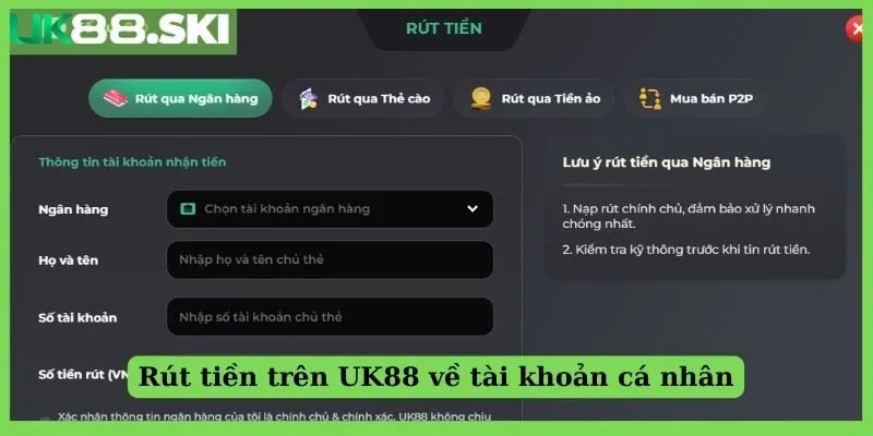 Rút tiền trên UK88 về tài khoản cá nhân