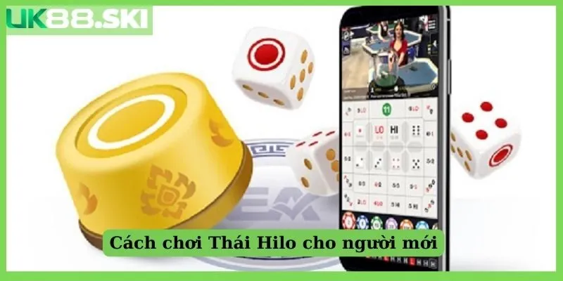 Cách chơi Thái Hilo cho người mới