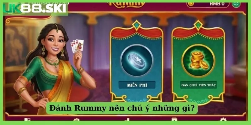 Đánh Rummy nên chú ý những gì?