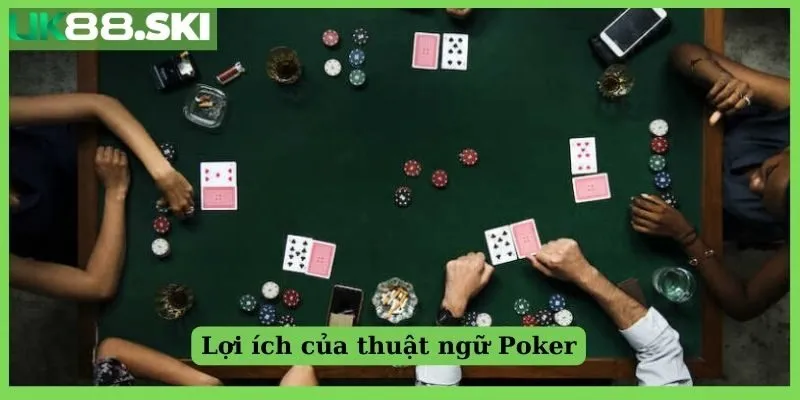 Lợi ích của thuật ngữ Poker