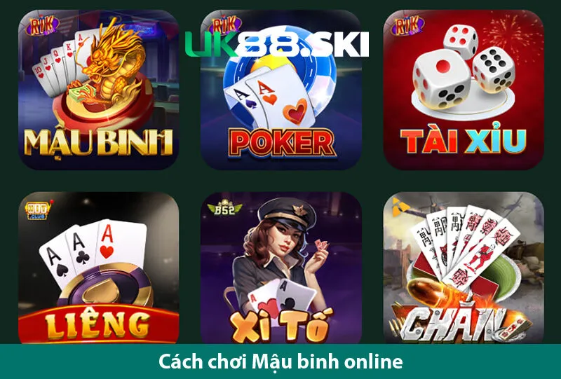 Mậu Binh Online – Thỏa sức trải nghiệm cùng các chiến thuật đỉnh cao trên Uk88.ski