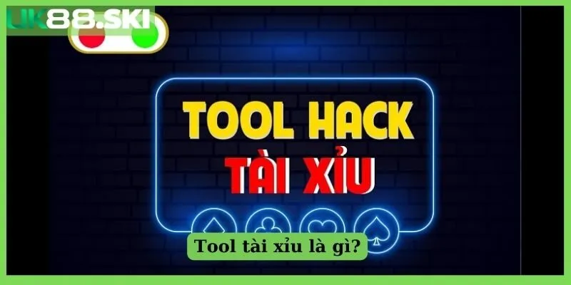 Tool tài xỉu là gì?